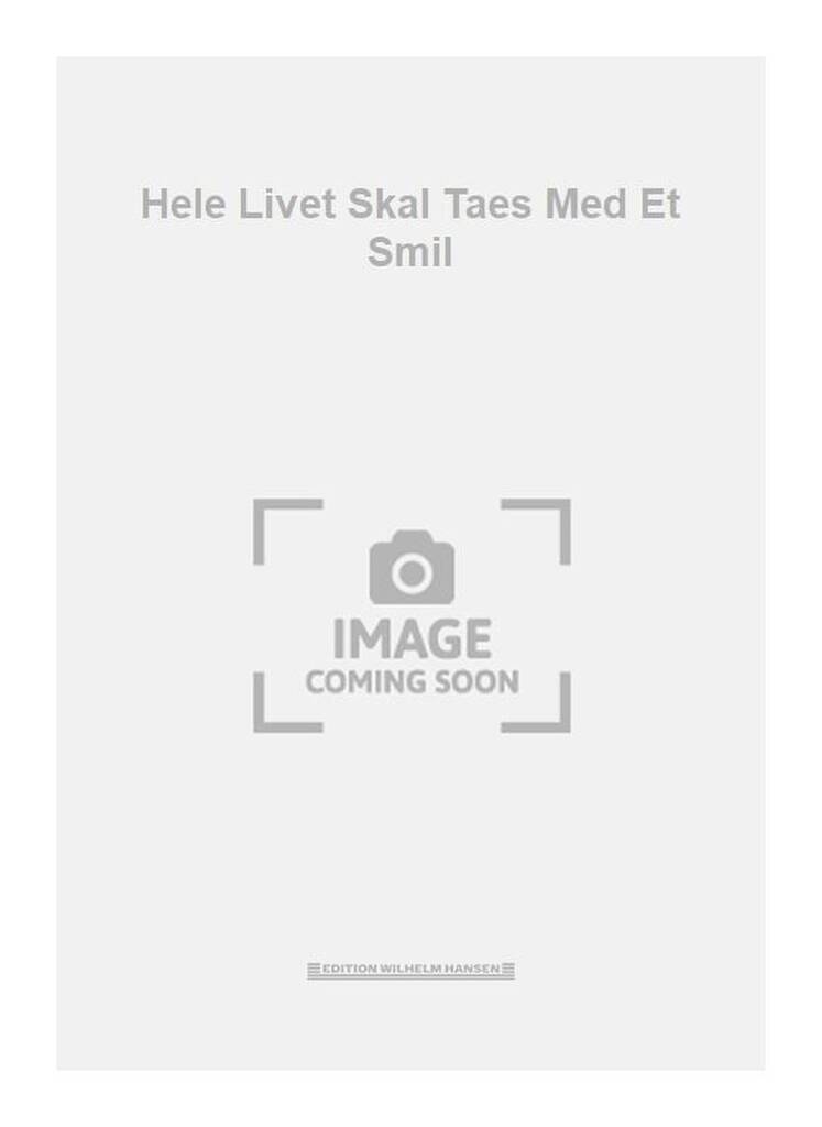 Hele Livet Skal Taes Med Et Smil