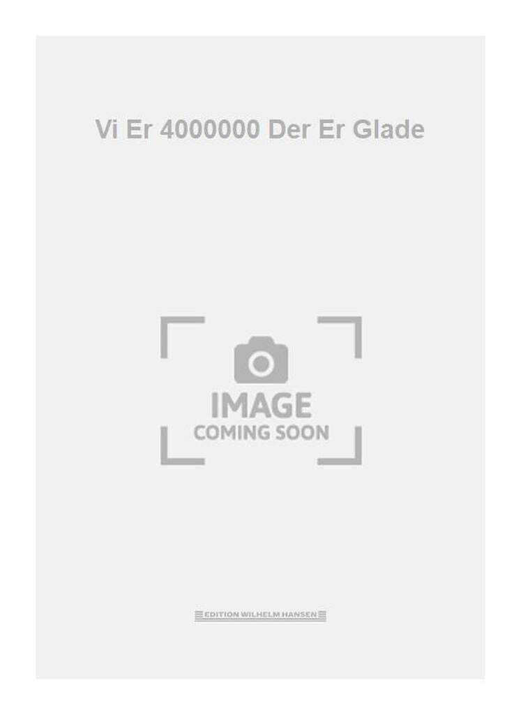 Vi Er 4000000 Der Er Glade