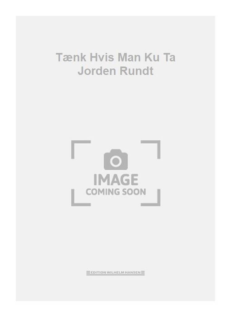 Tænk Hvis Man Ku Ta Jorden Rundt