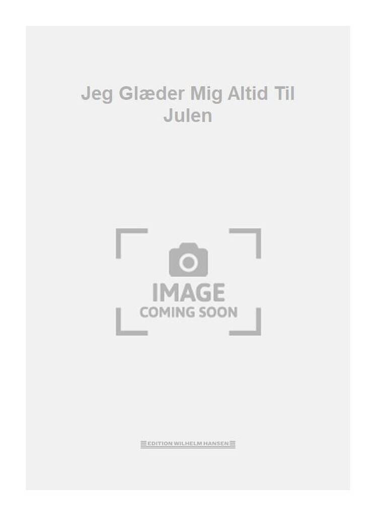 Jeg Glæder Mig Altid Til Julen