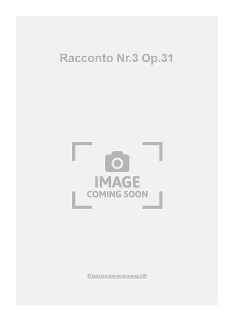 Racconto Nr.3 Op.31