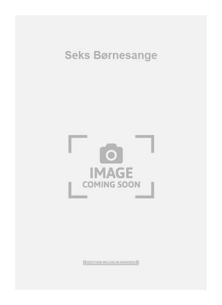 Seks Børnesange
