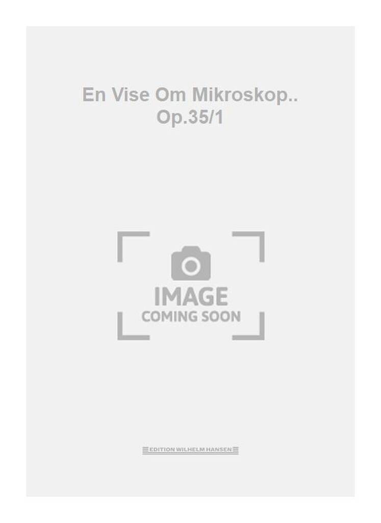 En Vise Om Mikroskop.. Op.35/1