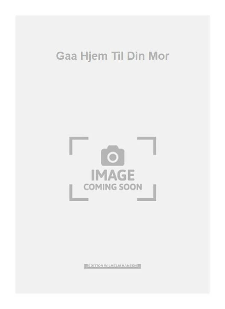Gaa Hjem Til Din Mor
