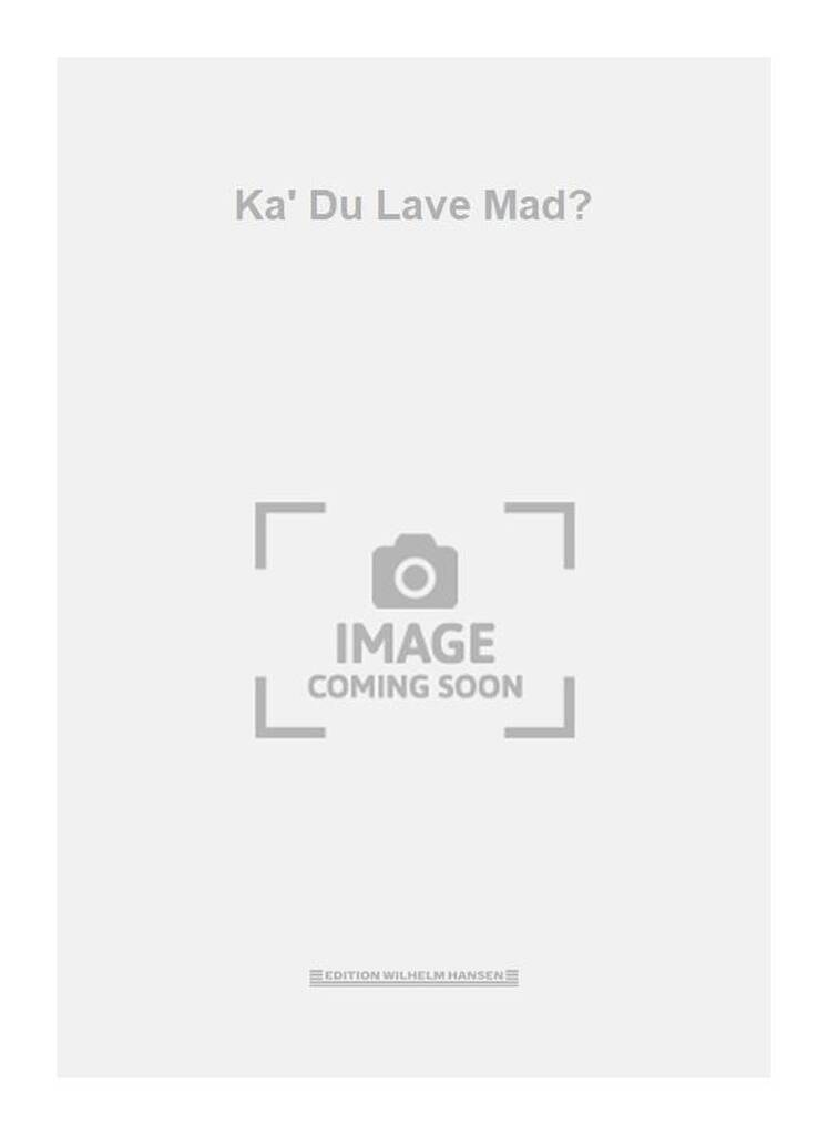 Ka' Du Lave Mad?