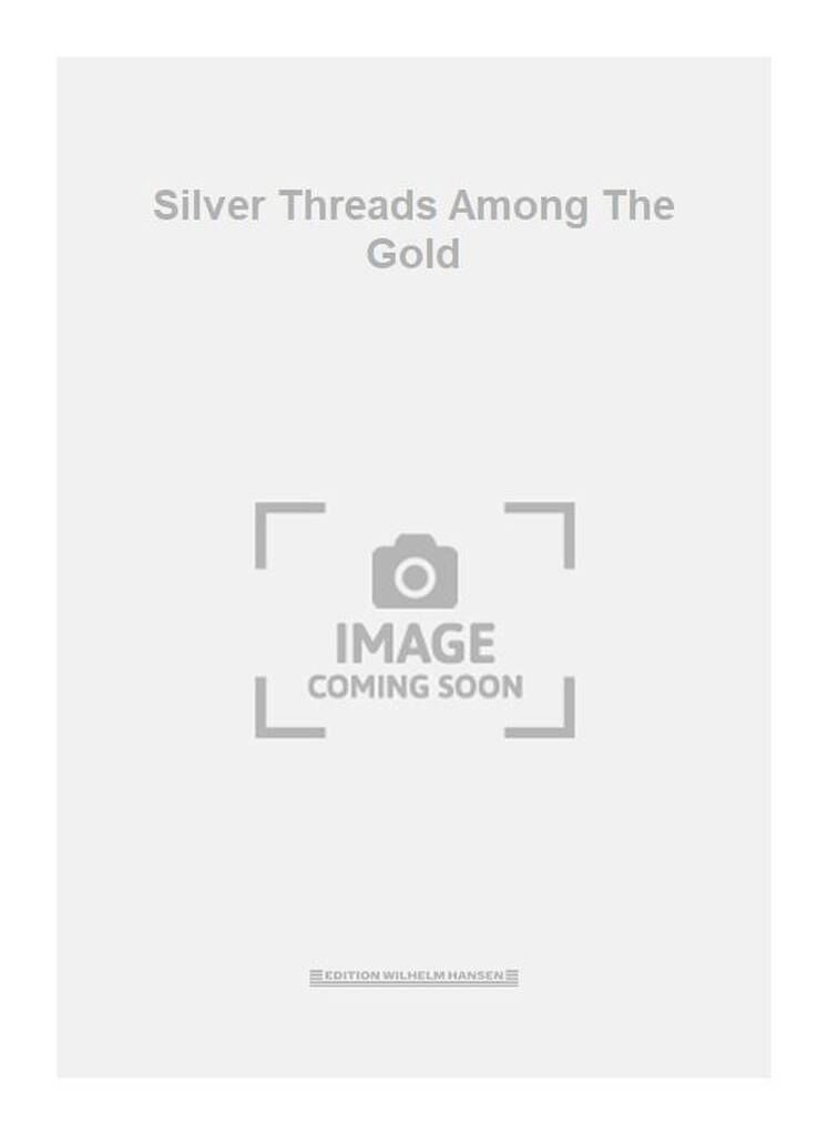 Silver Threads Among The Gold