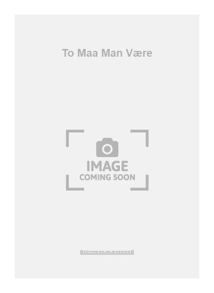 To Maa Man Være