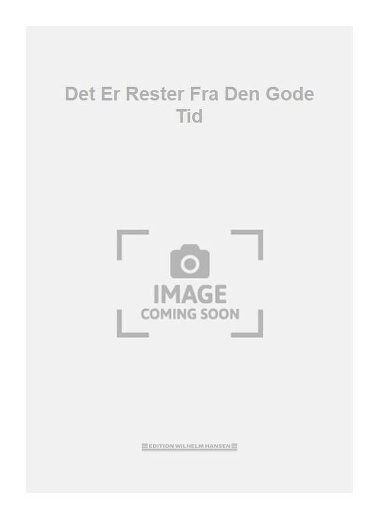 Det Er Rester Fra Den Gode Tid