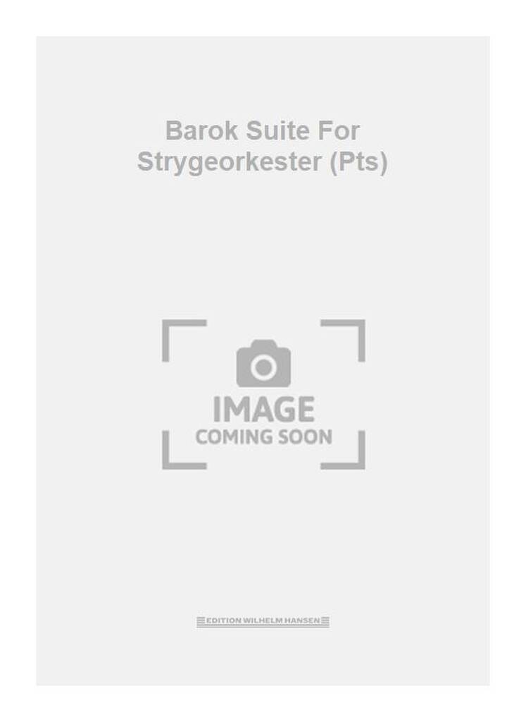 Barok Suite For Strygeorkester (Pts)