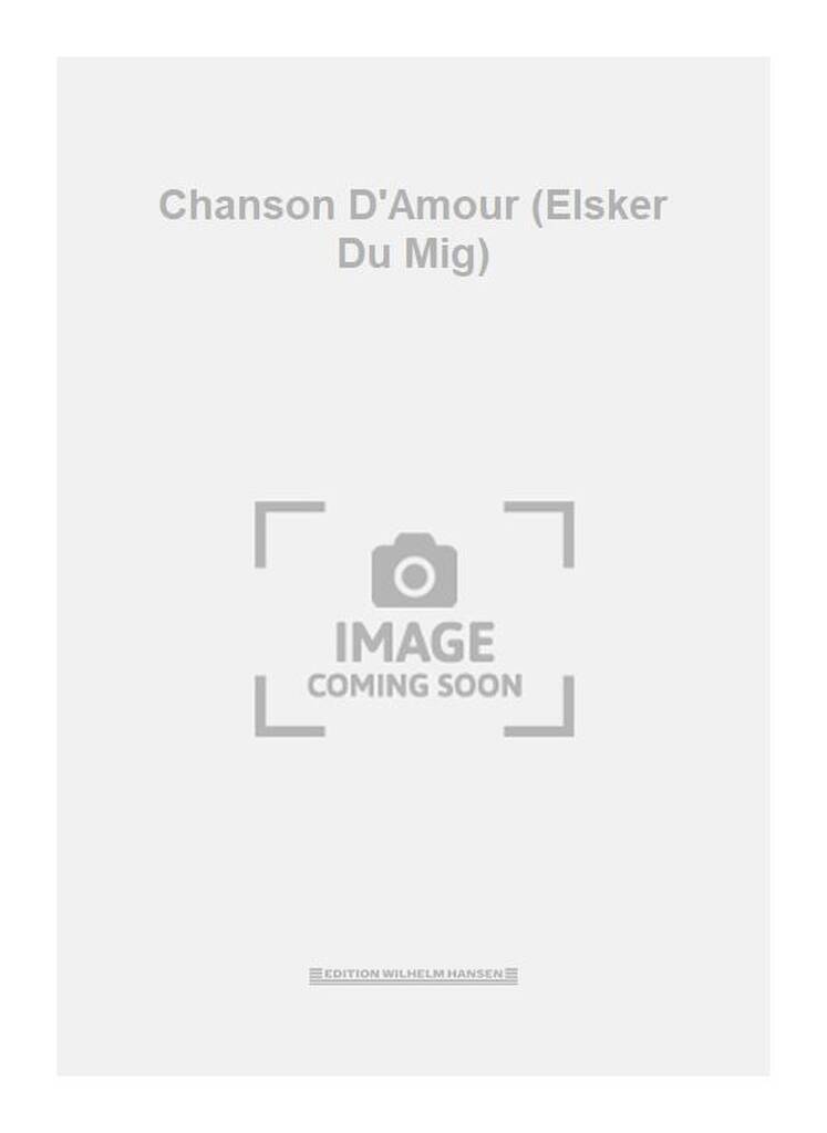 Chanson D'Amour (Elsker Du Mig)