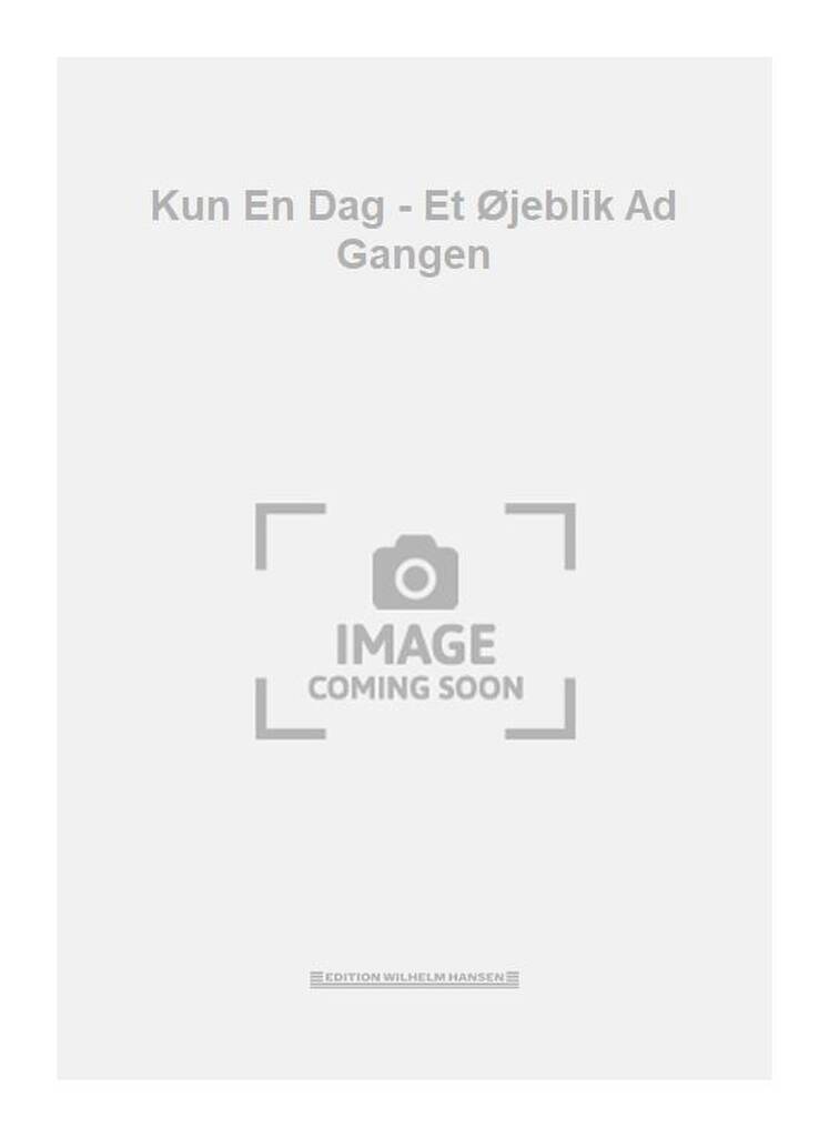 Kun En Dag - Et Øjeblik Ad Gangen