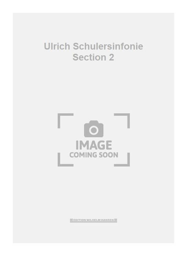 Ulrich Schulersinfonie Section 2