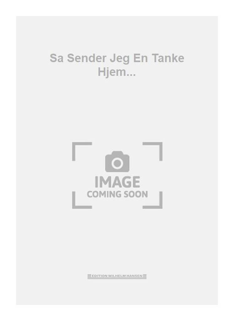 Sa Sender Jeg En Tanke Hjem...