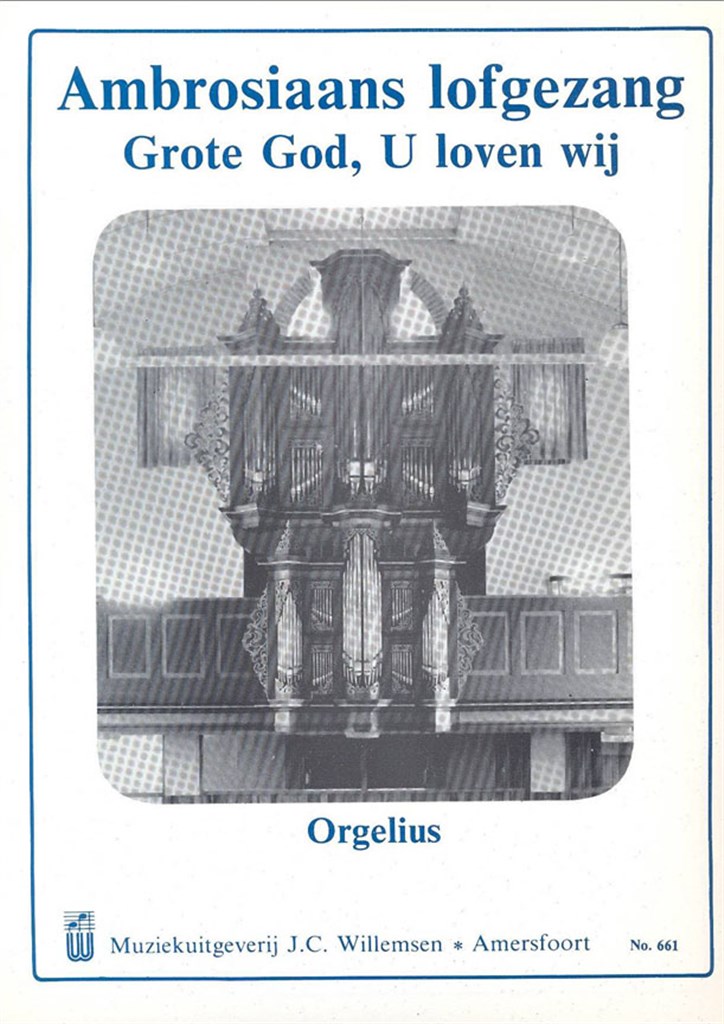 Ambrosiaans Lofgezang: Grote God, Wij Loven U