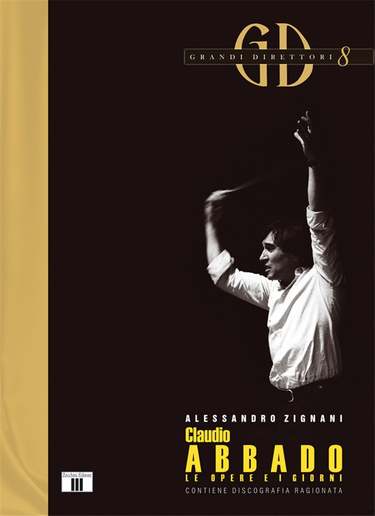 Claudio Abbado. Le opere e i giorni
