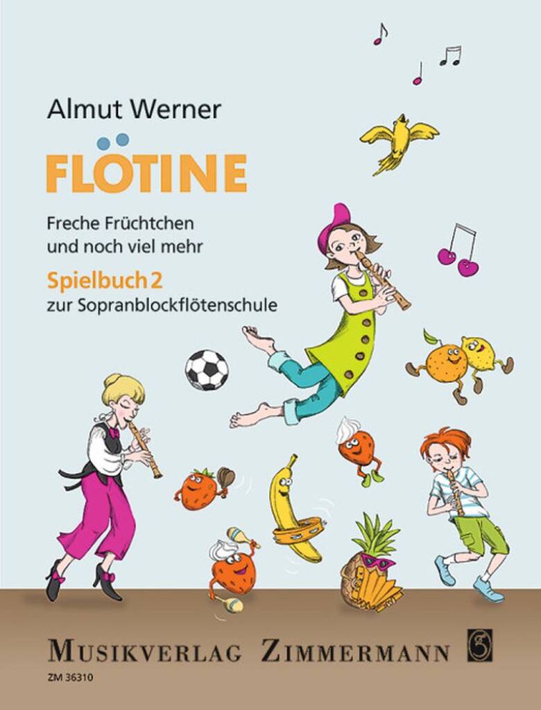 Flötine ? Freche Früchtchen und noch viel mehr